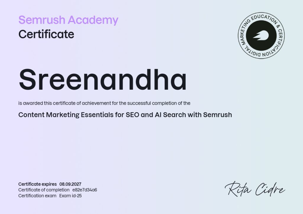 Sreenandha is awarded this certificate of achievement for the successful completion of the Content Marketing Essentials for SEO and AI Search with Semrush